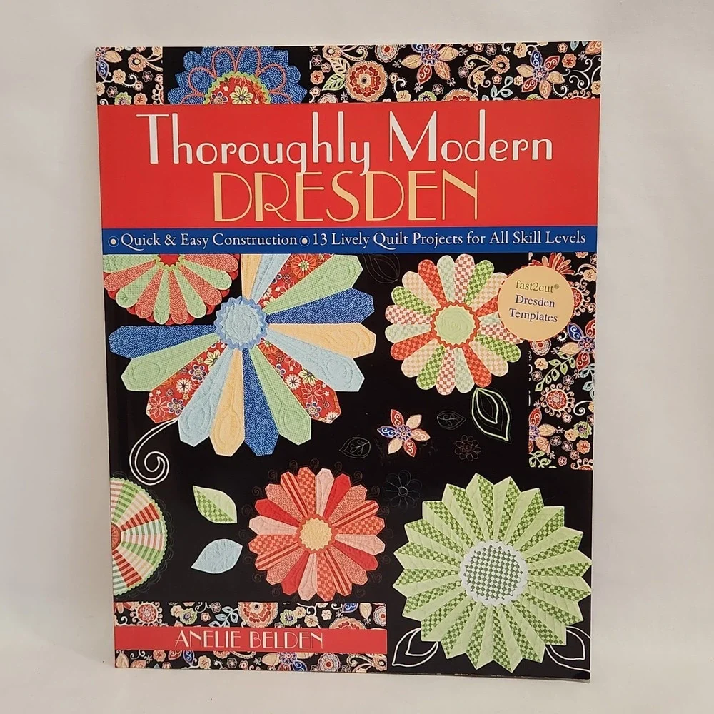 Thoroughly Modern Dresden Anelie Belden Quilting Book 13 Projects C&T Publishing